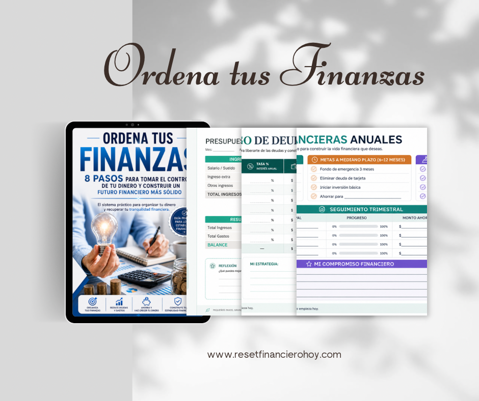 👉 “Reset Financiero: 8 pasos para ordenar tu dinero desde cero”